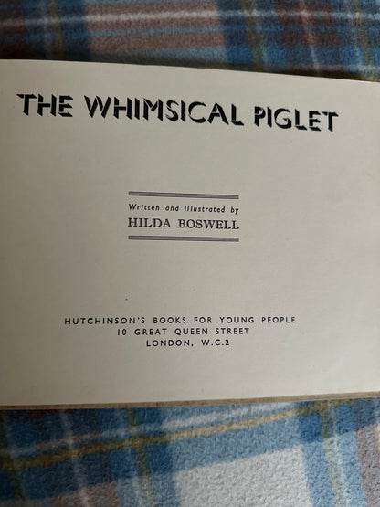 1948*1st* The Whimsical Piglet - Hilda Boswell(Hutchinson’s Books For Young People)