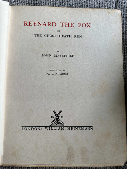 1921*1st* Reynard The Fox Or The Ghost Heath Run - John Masefield (G. D. Armour Illust) William Heinemann