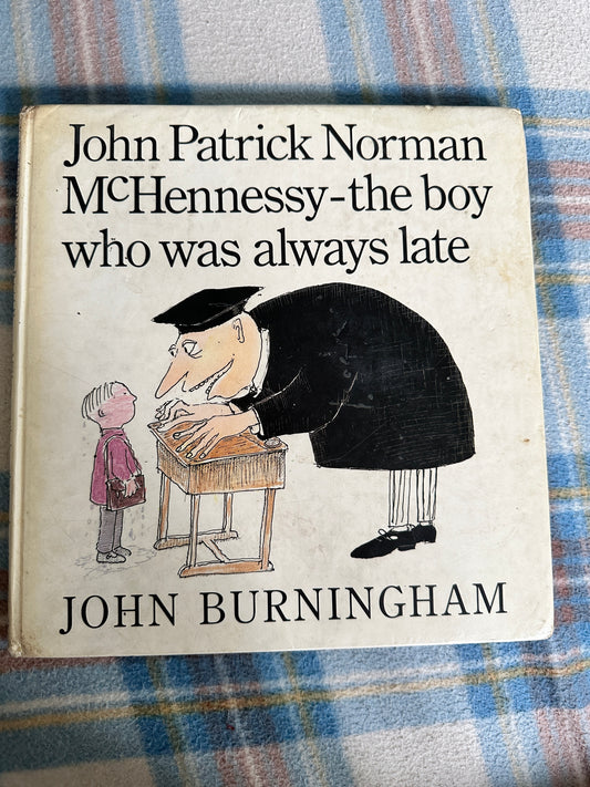 1987*1st* John Patrick McHennessy - The Boy Who Was Always Late - John Burningham(Jonathan Cape)
