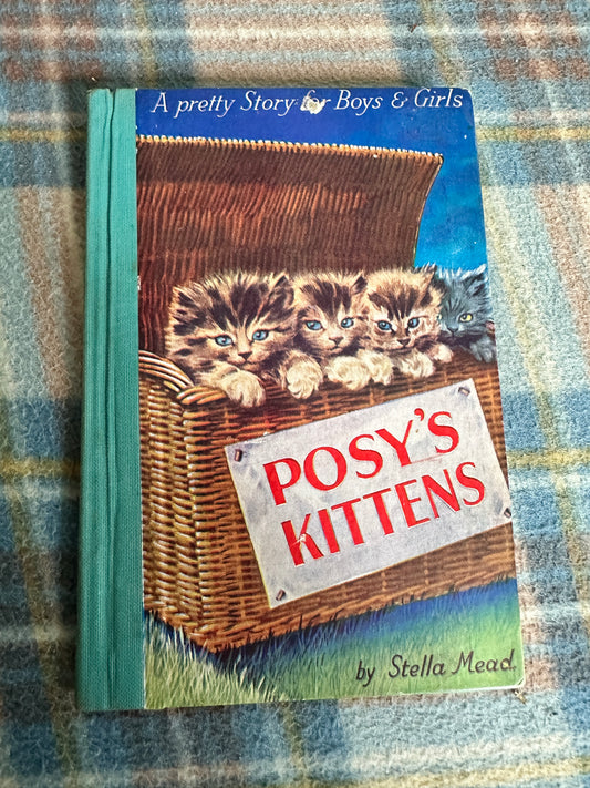 1945*1st* Posy’s Kittens - Stella Mead(Eulalie Minfred Banks illustration) PM Productions Ltd