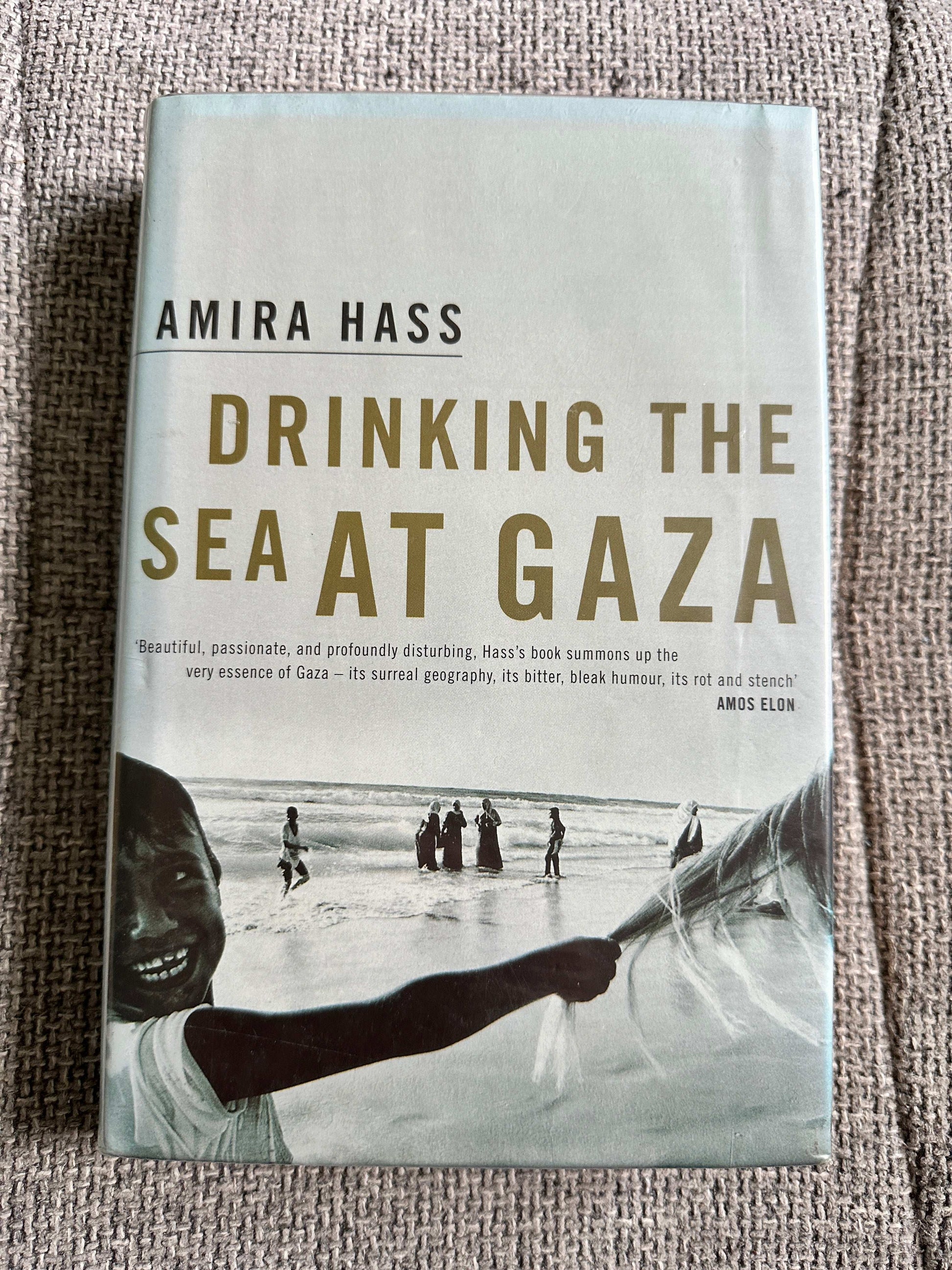1999*1st* Drinking The Sea At Gaza: Days & Nights In A Land Under Seige - Amira Hass (Hamish Hamilton)