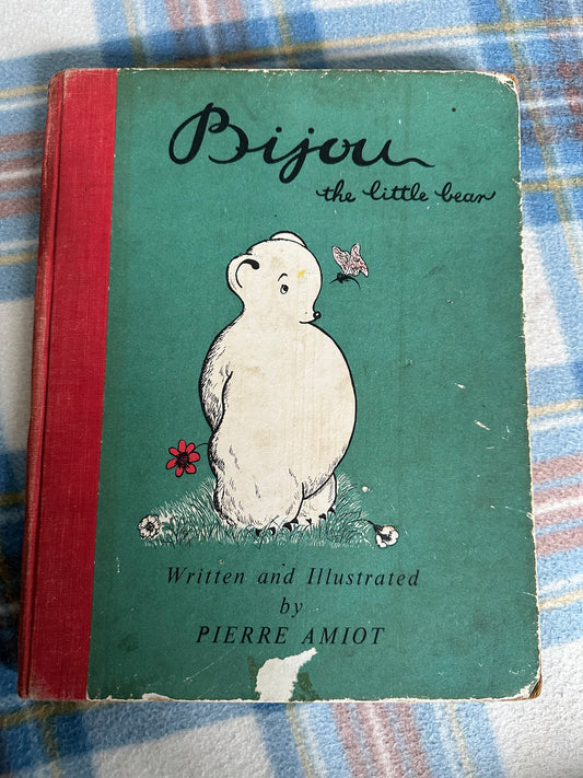 1930’s Bijou The Little Bear - Pierre Amiot(Translated from French by Jacqueline De Leon) Thames & Hudson.