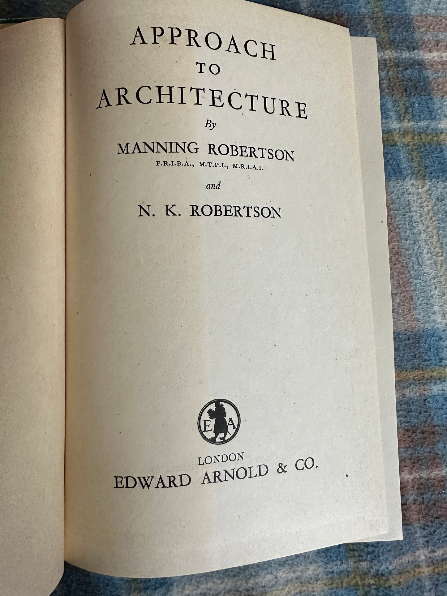 1948*1st* Approach To Architecture- Manning Robertson & N. K. Robertson (Edward Arnold & Co)