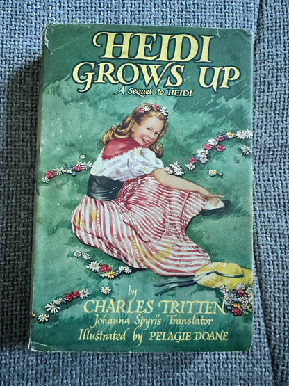 1955 Heidi Grows Up - Charles Tritten(Pelagie Doane Illust)Collins