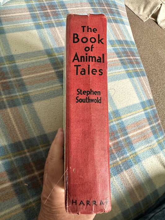 1932 The Book Of Animal Tales - Stephen Southwold (Honor C. Appleton illustration)George Harrap - Honeyburn Books (UK)