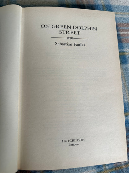 2001*1st* On Green Dolphin Street - Sebastian Faulks(Hutchinson)