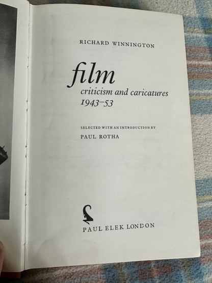 1975*1st* Film Criticism & Caricatures 1943-53 - Richard Winnington(Paul Elek Publisher)