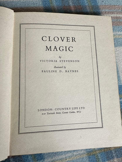 1944*1st* Clover Magic - Victoria Stevenson(Pauline Baynes illustration) Country Life