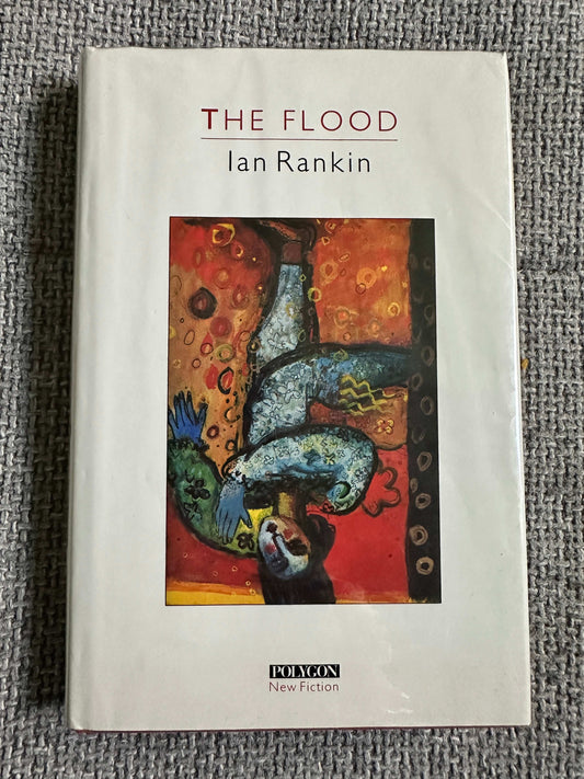1986*1st* The Flood - Ian Rankin (Polygon) Hardback one of only 200 printed.