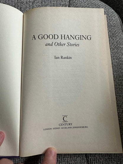 1992*1st* A Good Hanging & Other Stories - Ian Rankin (Century)