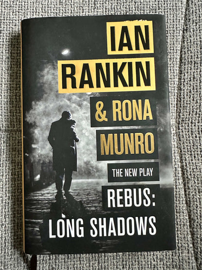 2018*1st* Rebus: Long Shadows (The New Play) - Ian Rankin & Rona Munro (Orion)