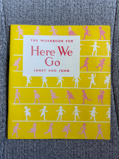 1970 Workbook For Janet & John Here We Go - Mabel O’Donnell & Rona Munro (J. Nesbit & Co. Ltd.)