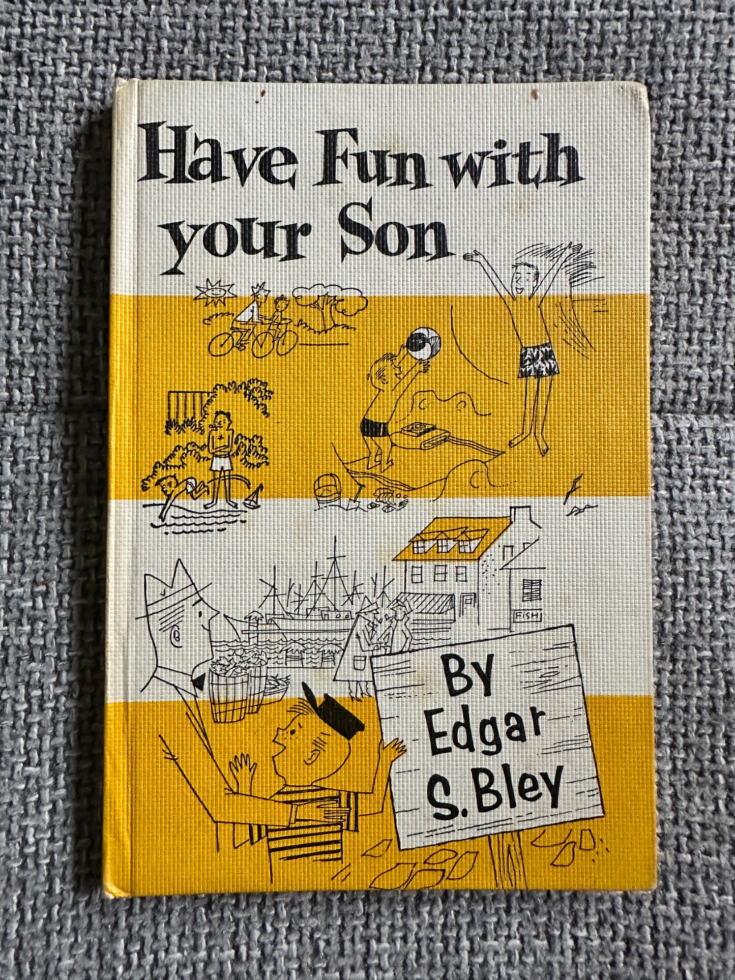 1960*1st* Have Fun With Your Son - Edgar S. Bley (Doug Anderson Illust)Blandford Press