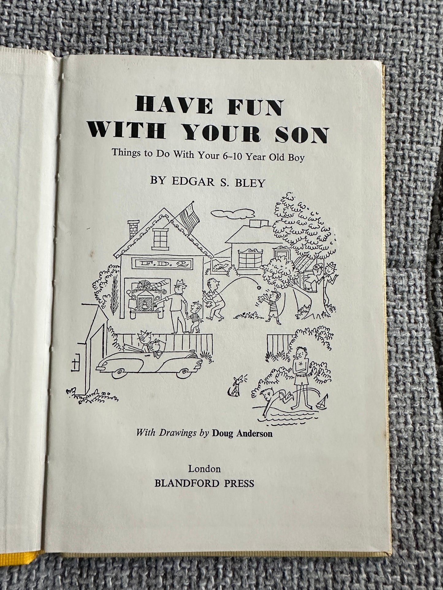 1960*1st* Have Fun With Your Son - Edgar S. Bley (Doug Anderson Illust)Blandford Press