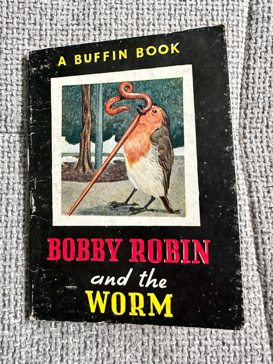 1937*1st* Bobby Robin & The Worm (A Buffin Book) - Robert Hartman (Morrison & Gibb Ltd)
