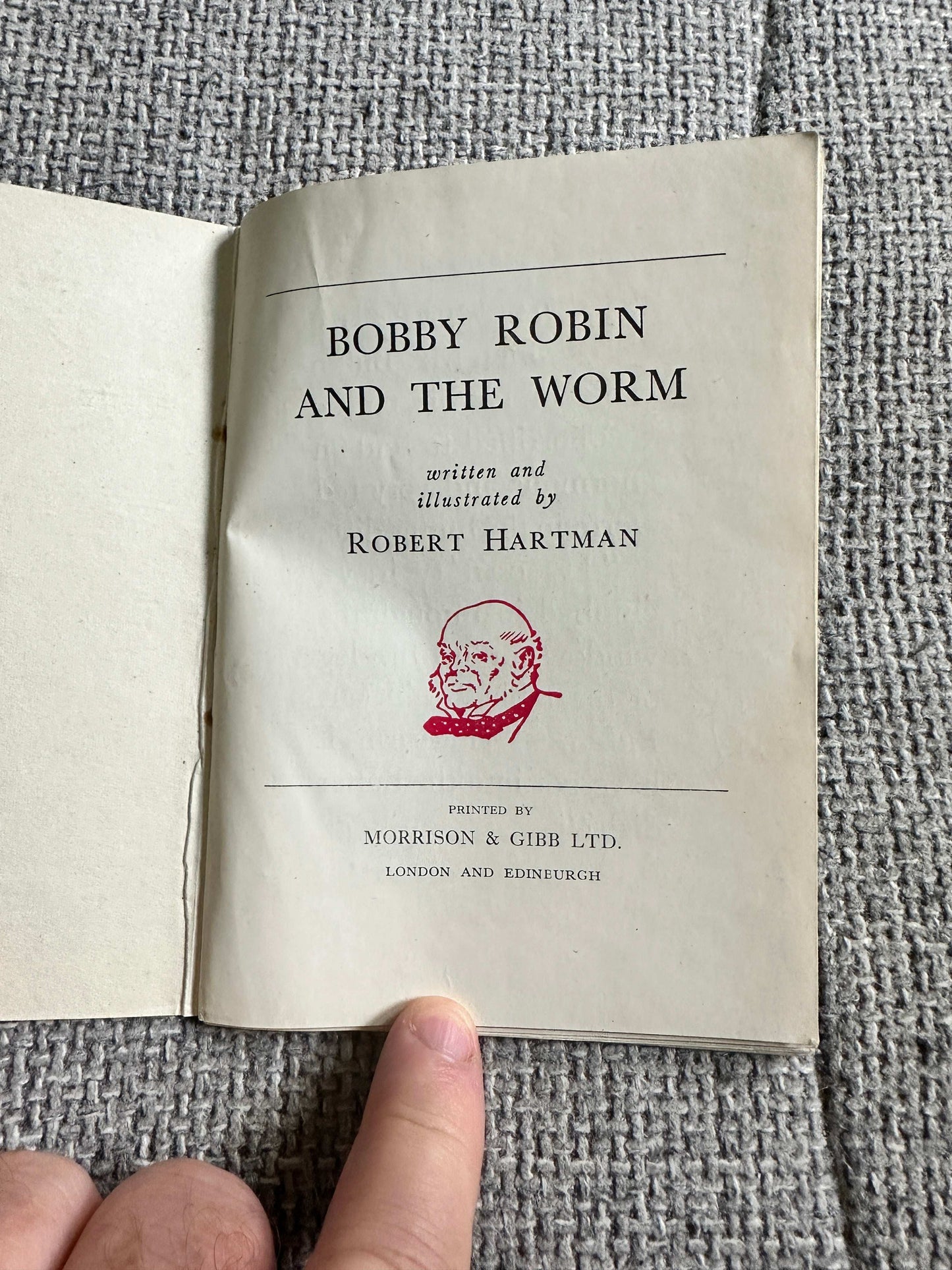 1937*1st* Bobby Robin & The Worm (A Buffin Book) - Robert Hartman (Morrison & Gibb Ltd)
