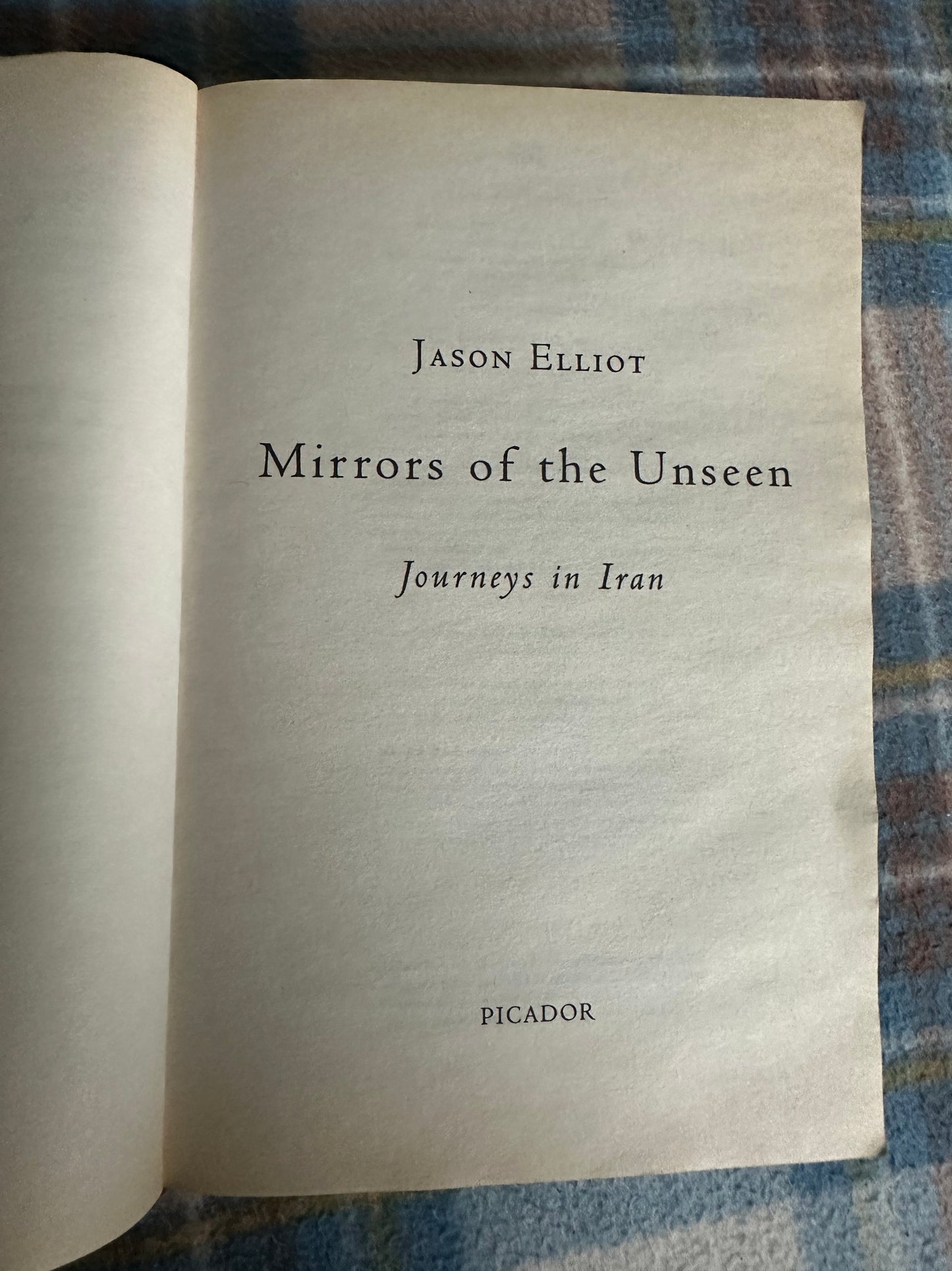 2006*1st* Mirrors Of The Unseen(Journeys In Iran) Jason Elliot(Picador)