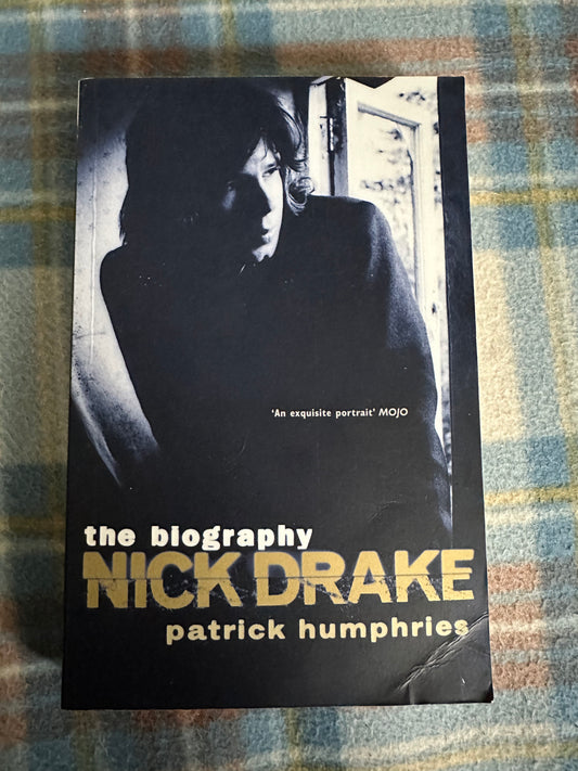 1998 Nick Drake (The Biography) Patrick Humphries(Bloomsbury)