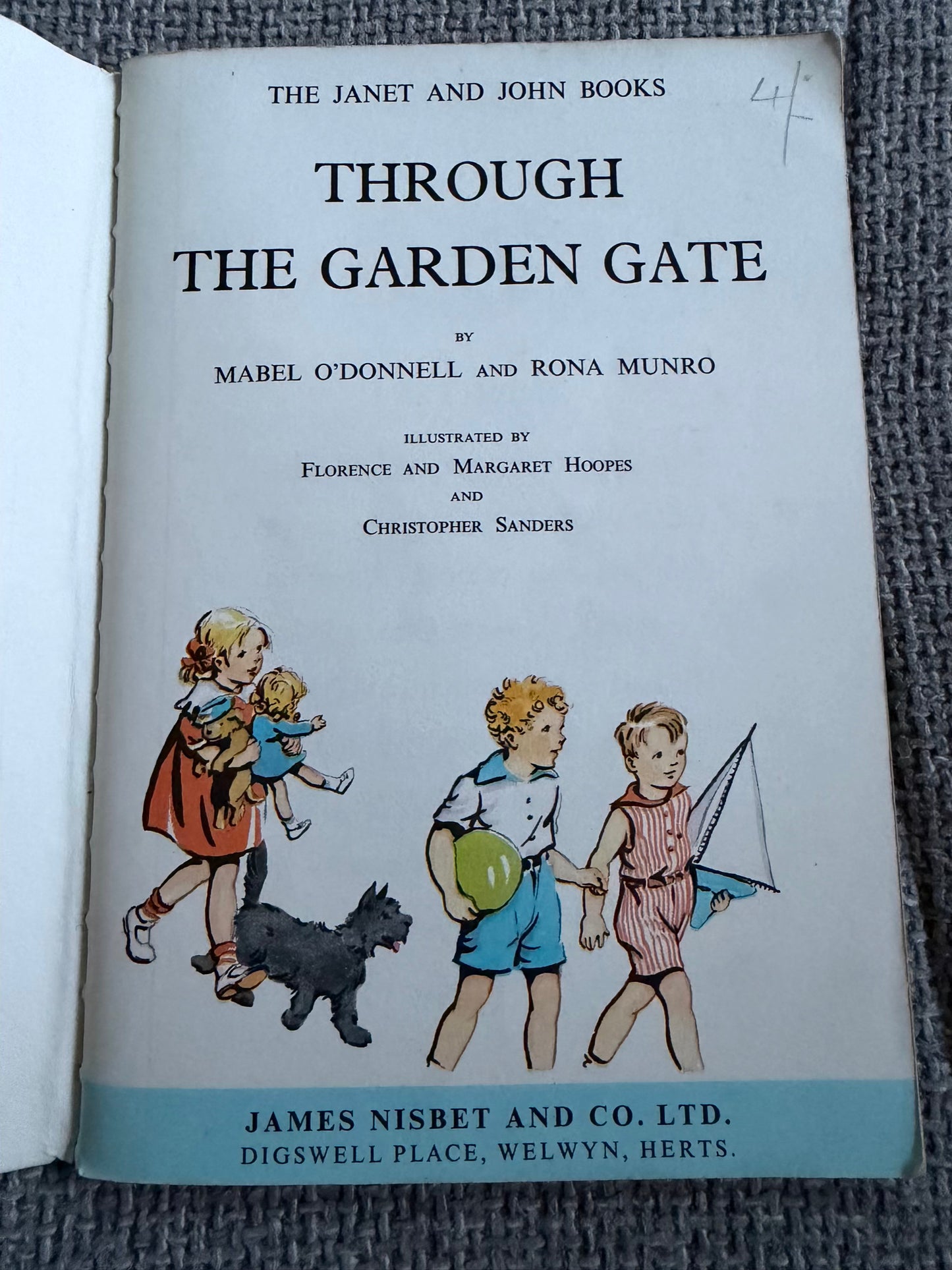 1950 Through The Garden Gate(Janet & John Book) Mabel O’Donnell & Rona Munro (Margaret & Florence Hoopes & Christopher Sanders illus) James Nisbet & Co Ltd
