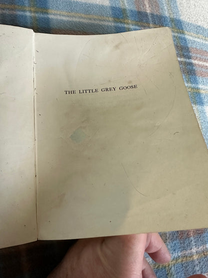 1942*1st* The Little Grey Goose - Félicité Lefévre(Freda Derrick illustration) The Richards Press