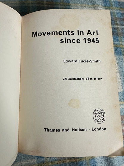 1969*1st* Movements In Art Since 1945 - Edward Lucie - Smith(Thames & Hudson)