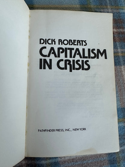 1975*1st* Capitalism In Crisis - Dick Roberts(Pathfinder Press New York)