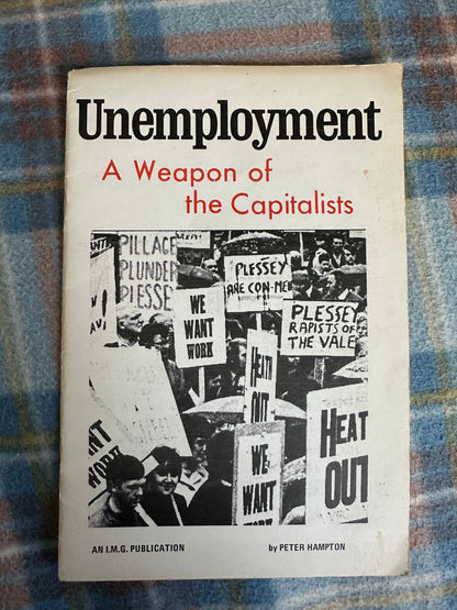 1970’s Unemployment A Weapon Of The Capitalists - Peter Hampton(IMG Publication)