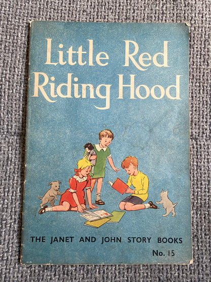 1951 Little Red Riding Hood (Janet & John Story Book no15) Miriam Blanton Huber, Frank Seely Salisbury & Mabel O’Donnell) Margaret & Florence Hoopes illust) James Nisbet & Co Ltd