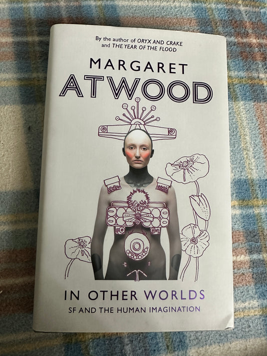 2011 In Other Worlds: SF & The human Imagination - Margaret Atwood(Virago)