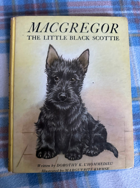 1957*1st* MacGregor The Little Black Scottie - Dorothy K. L’Hommedieu(Marguerite Kirmse illustration) Robert Hale Ltd