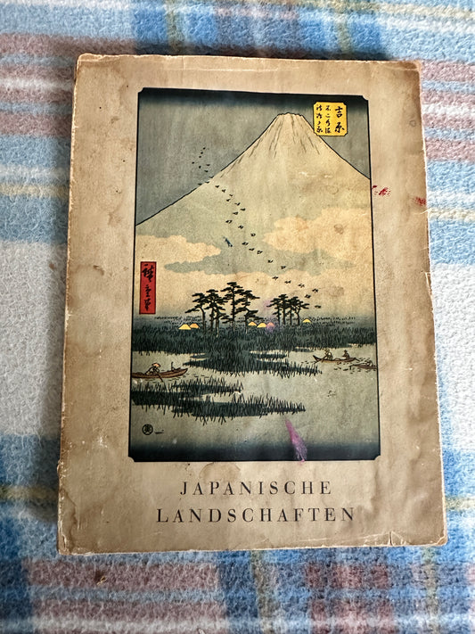 1953 Japanische Landschaften In Farbholzschnitten - Otto Kümmel(Hokusai, Gakutei, Hokuju, Eisen, Hiroshige, Kanazawa(Der Silberne Quell in Baden - Baden Sadly 4 Pictures missing