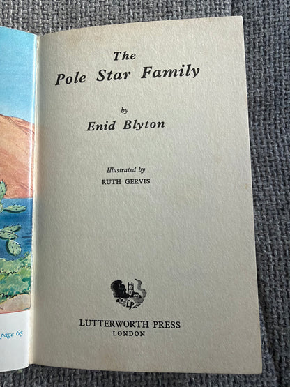 1961 The Pole Star Family - Enid Blyton (Ruth Gervis illust) Lutterworth Press