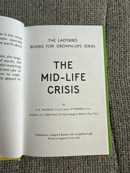 2015 The Mid-Life Crisis (Series 999) J. A. Hazeley & J. P. Morris (Ladybird Books Ltd)