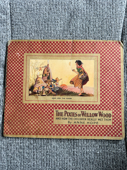 1940’s The Pixies Of Willow Wood(& How The Children Really Met Them) Anne Hope(J. Salmon Ltd Publisher)