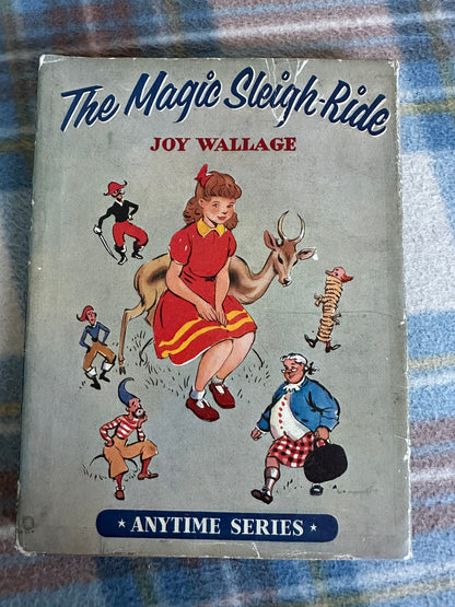 1957 The Magic Sleigh-Ride - Joy Wallage (Gilbert Dunlop Illust) Blackie & Son Ltd