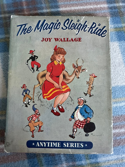 1957 The Magic Sleigh-Ride - Joy Wallage (Gilbert Dunlop Illust) Blackie & Son Ltd