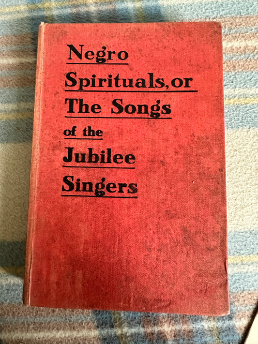 1922 Negro Spirituals, Or The Songs of The Jubilee Singers(W.J. Gibbs Publisher)