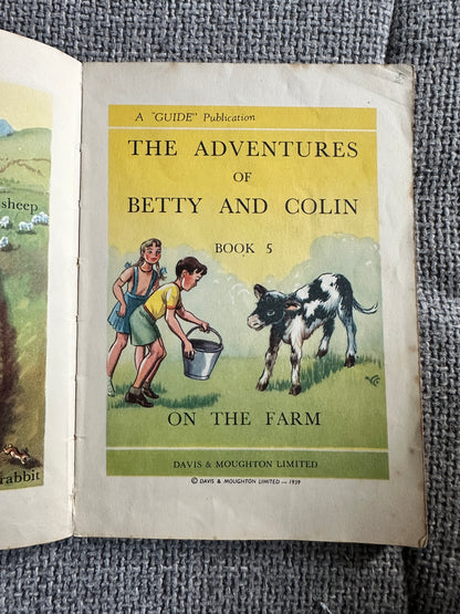 1959 The Adventures Of Betty & Colin(Book 5) On The Farm(Davis & Moughton Ltd)