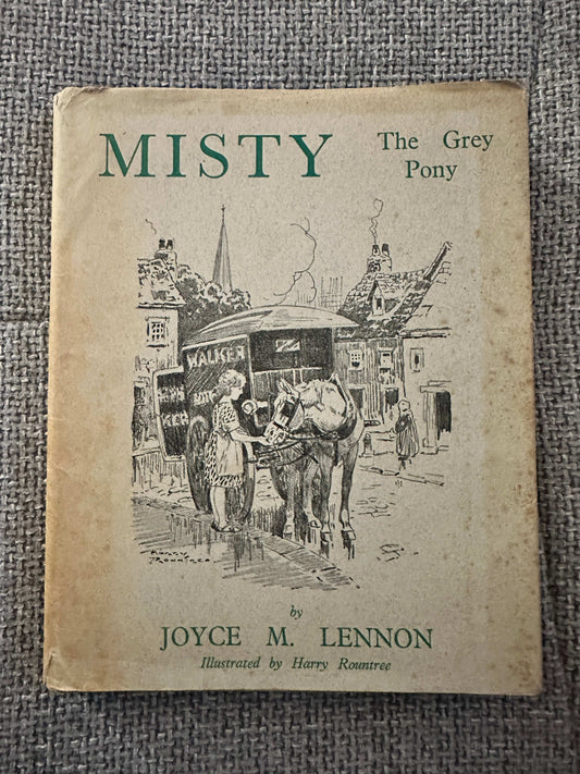 1949 Misty The Grey Pony - Joyce M. Lennon (Harry Rountree Illust) Country Life