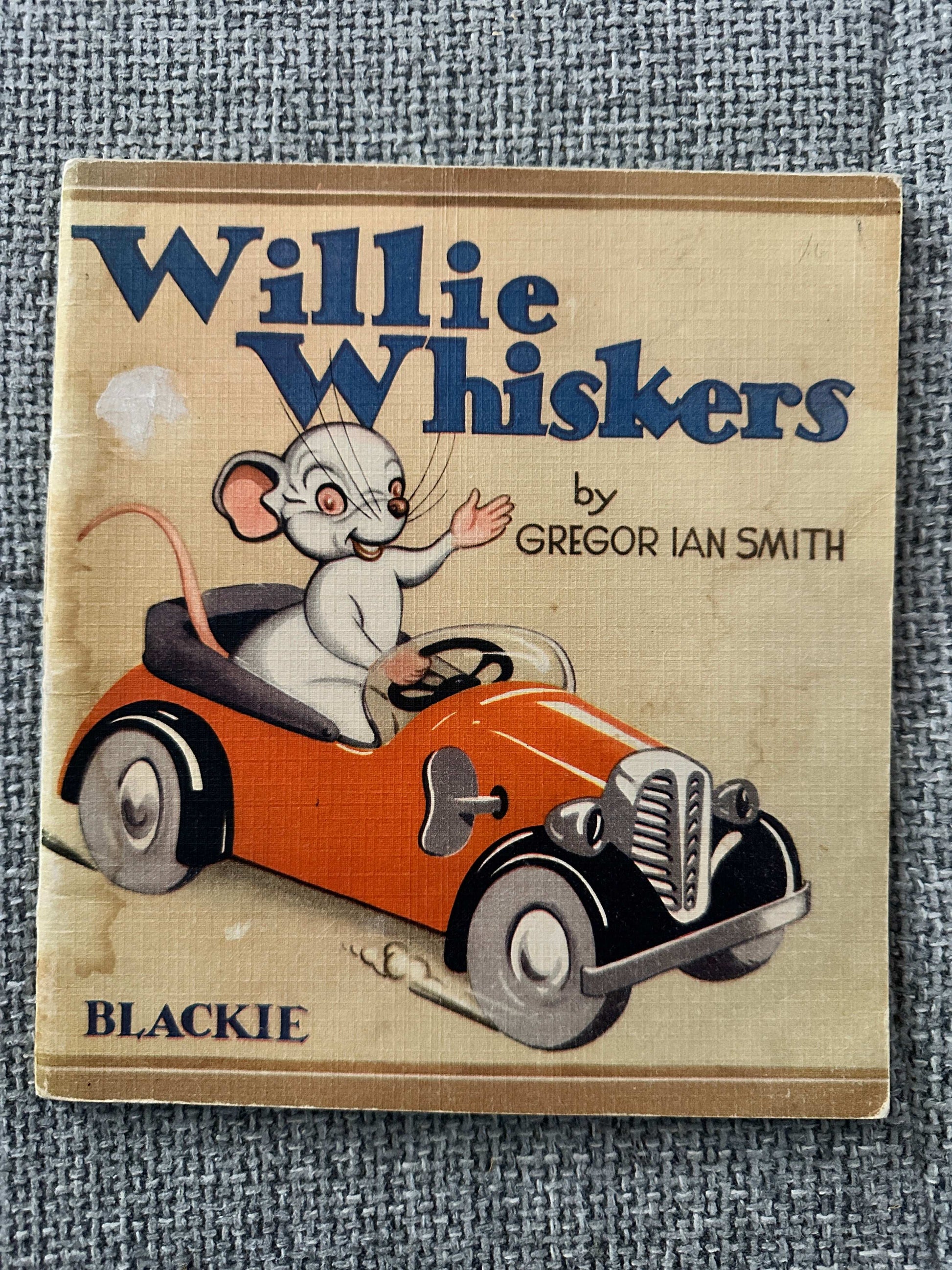 1946 The Adventures Of Willie Whiskers - Gregor Ian Smith (Blackie & Son Ltd)
