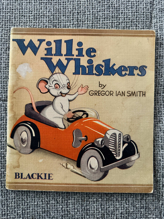 1946 The Adventures Of Willie Whiskers - Gregor Ian Smith (Blackie & Son Ltd)