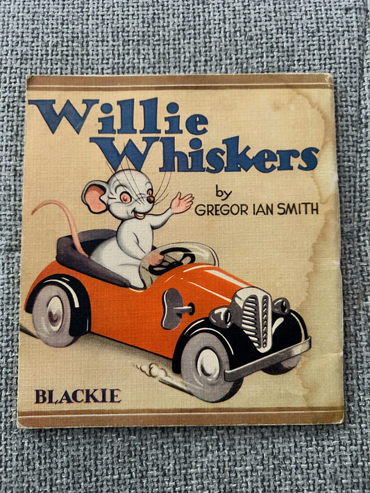 1946 The Adventures Of Willie Whiskers - Gregor Ian Smith (Blackie & Son Ltd)