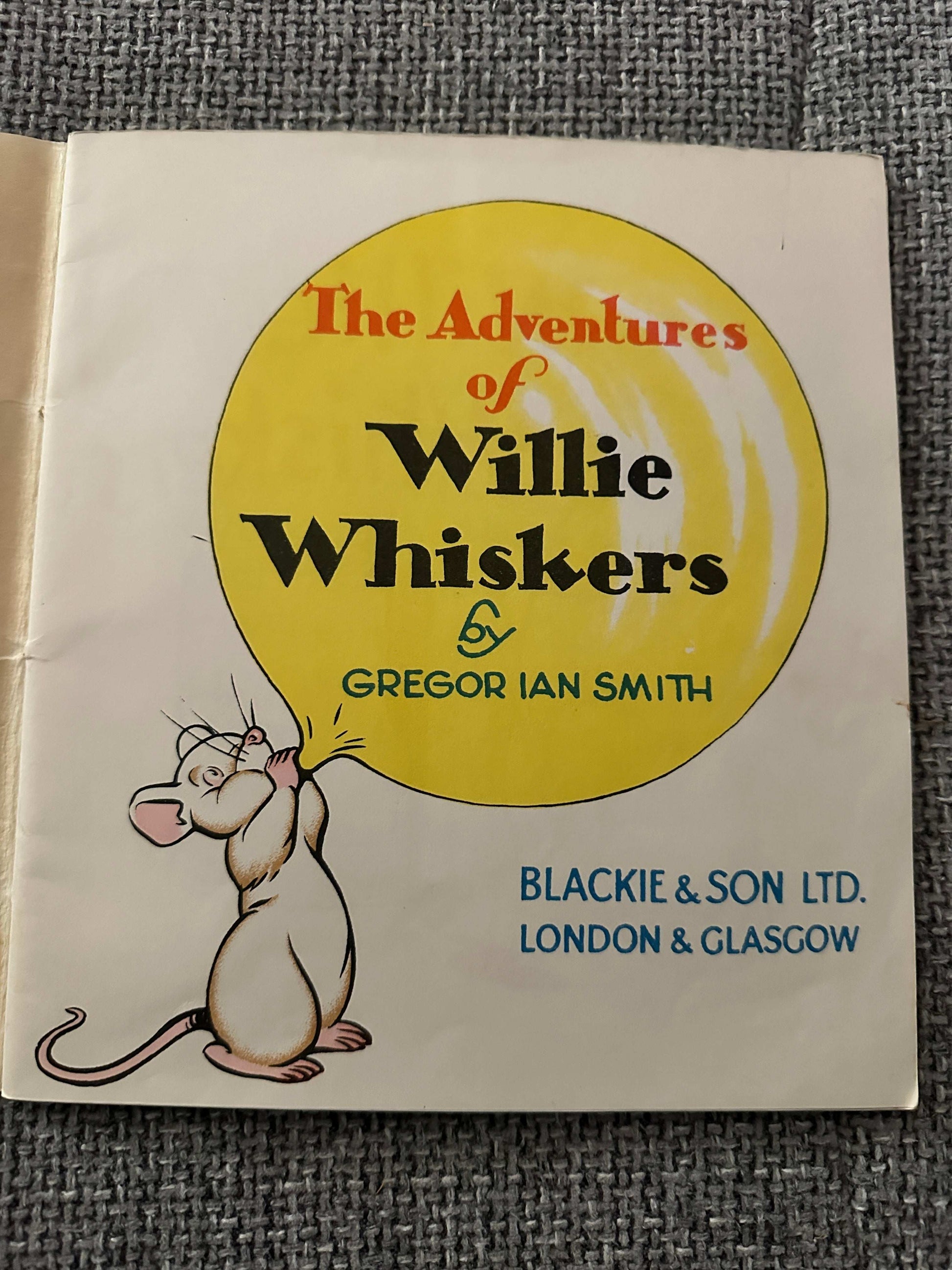 1946 The Adventures Of Willie Whiskers - Gregor Ian Smith (Blackie & Son Ltd)