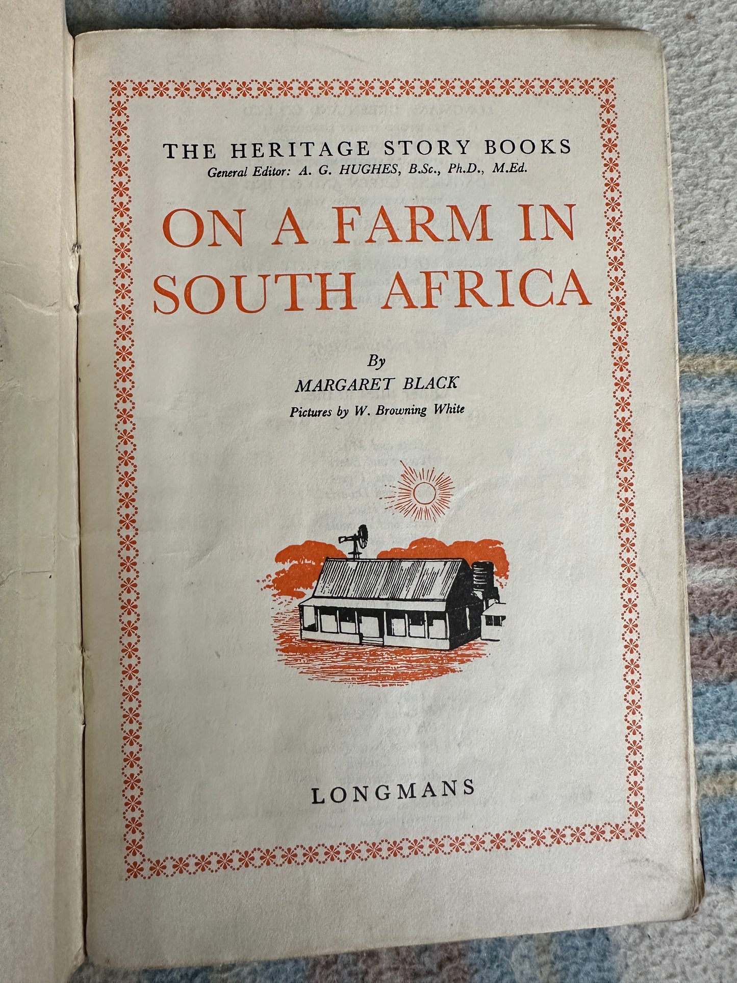 1957 On A Farm In South Africa - Margaret Black(W. Browning White Illust)Longmans (Heritage Story Books)