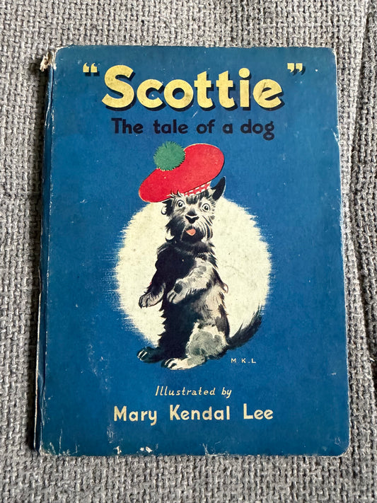 1946 Scottie (The Tale Of A Dog) Mary Kendal Lee author & Illust (The Children’s Press)