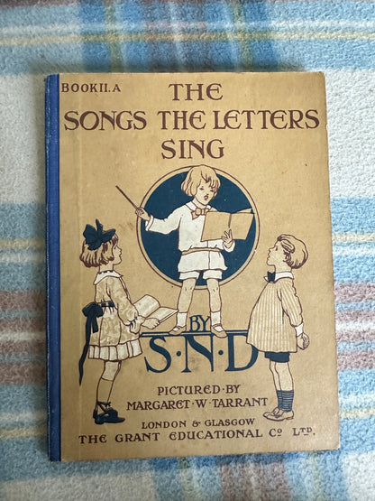 1946*1st* The Songs The Letters Sing(Book II A) - S.N.D. (Margaret W. Tarrant Illust)The Grant Educational Co Ltd