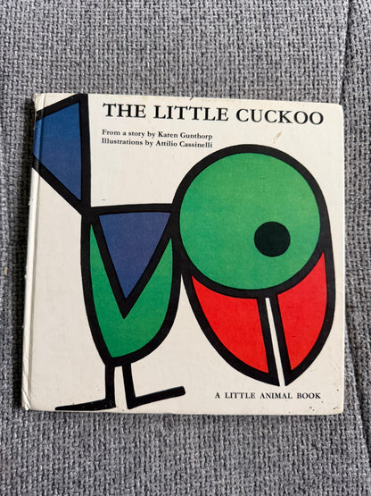 1969 The Little Cuckoo (A Little Animal Book) Karen Gunthorp (Attilio Cassinelli illust) Aldus Books