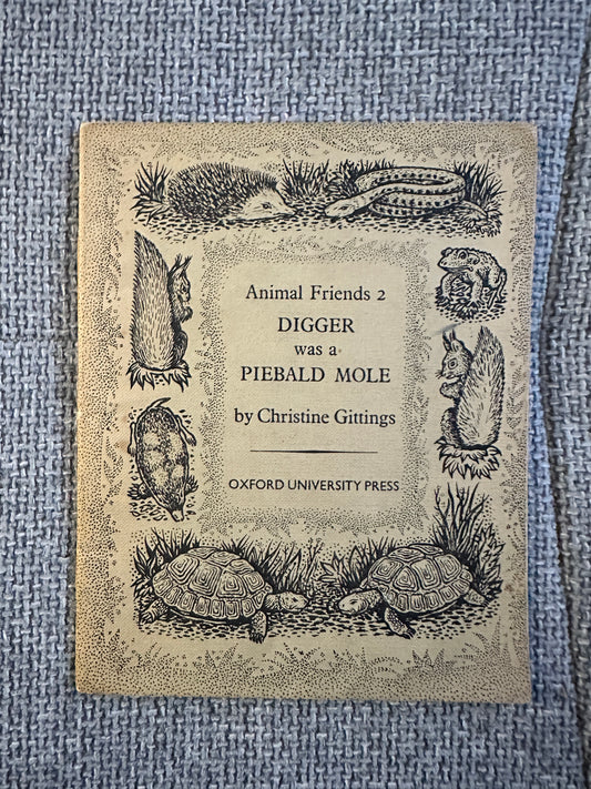 1957*1st* Animal Friends 2 (Digger Was A Piebald Mole) Christine Gittings(Kenneth Hauff Illust) Oxford University Press