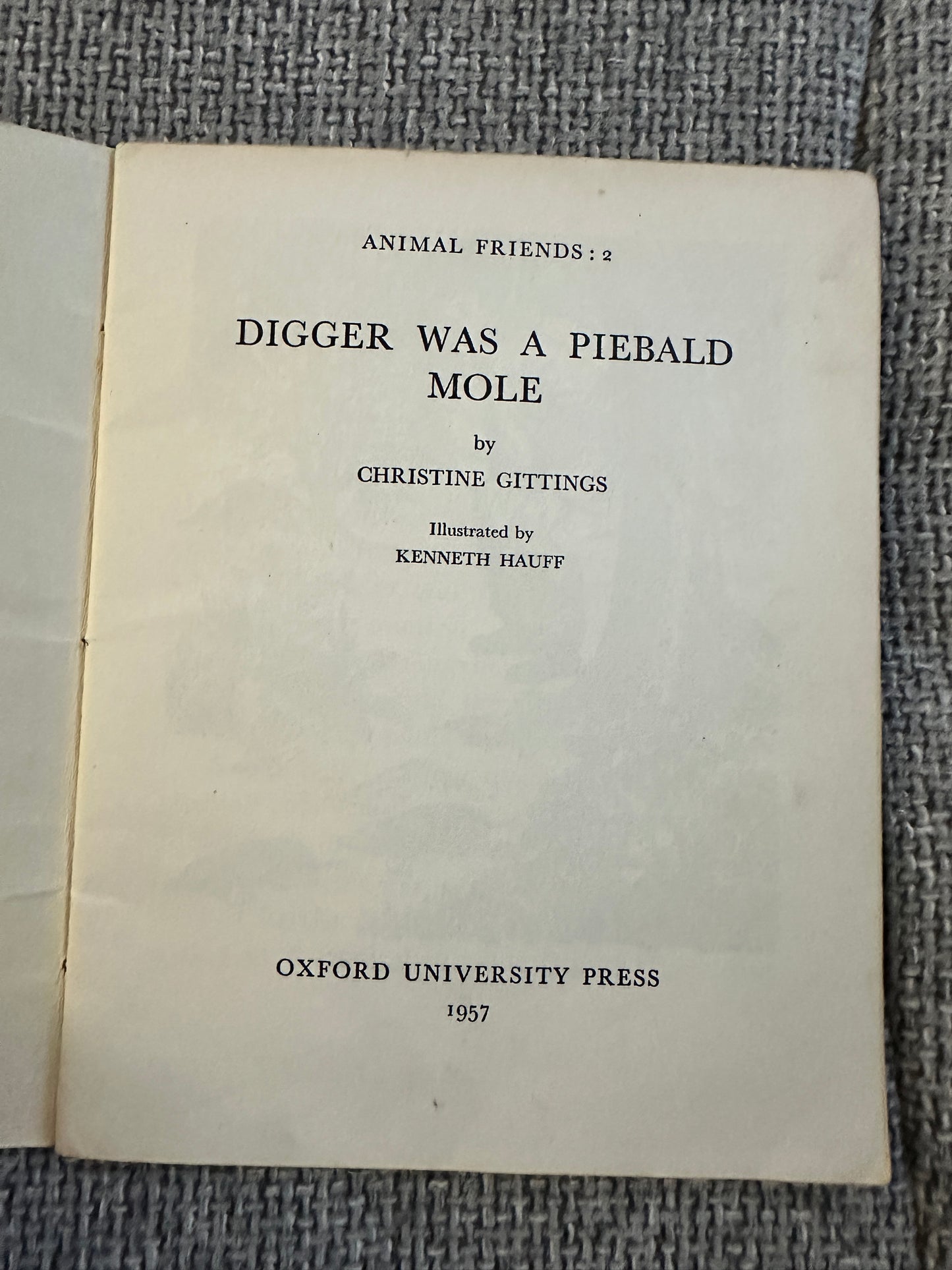 1957*1st* Animal Friends 2 (Digger Was A Piebald Mole) Christine Gittings(Kenneth Hauff Illust) Oxford University Press