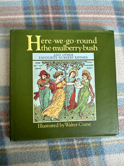 1993*1st* Here We Go Round The Mulberry Bush & Other Nursery Rhymes Illustrated by Walter Crane(Albion Publisher)